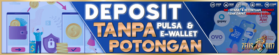 Deposit Pulsa Tanpa Potongan Zeus 007